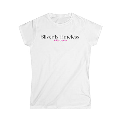 Silver is Timeless - Fitted Tee