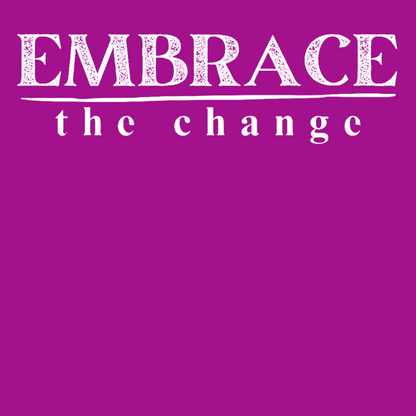 -Embrace the Change-