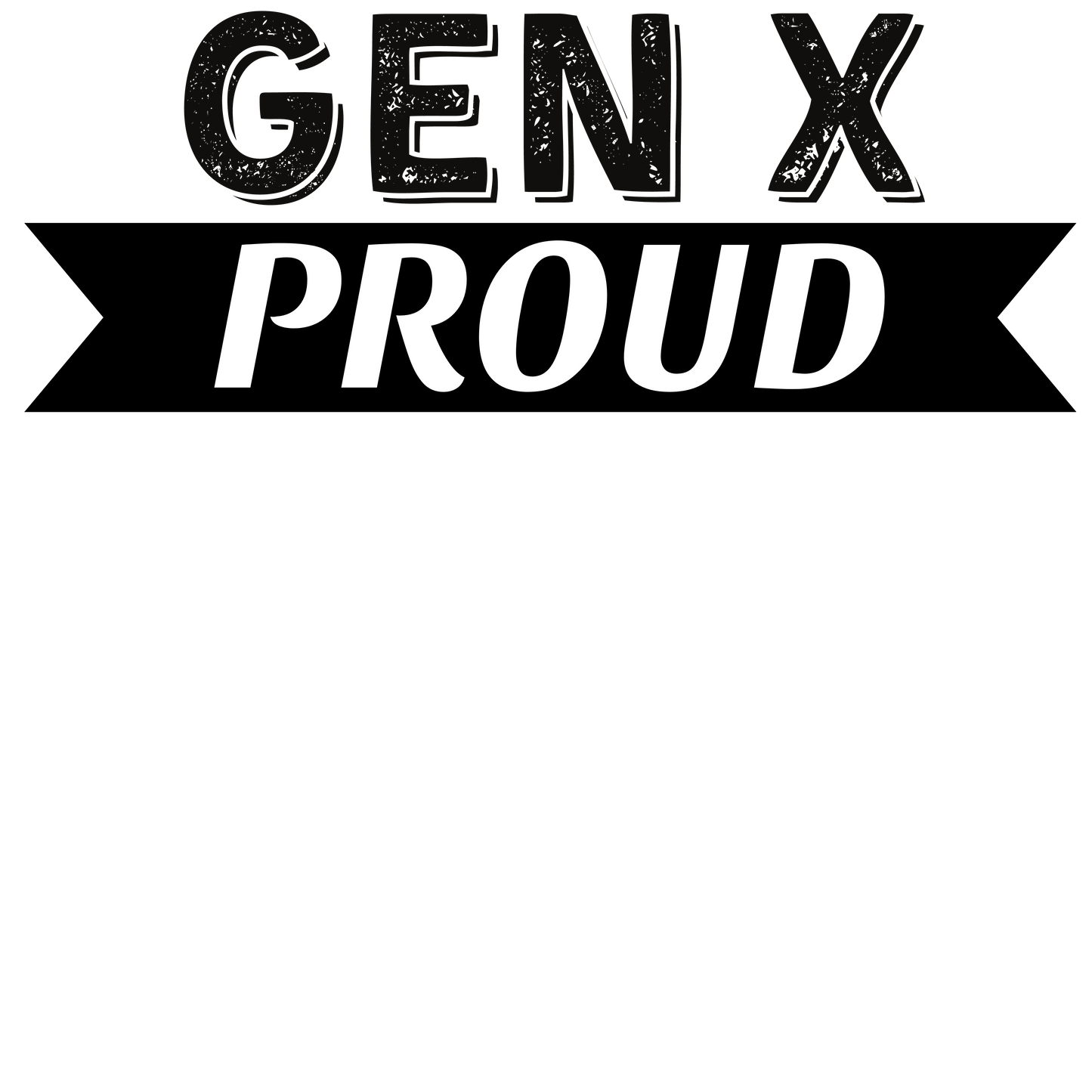 GEN X PROUD (BP)