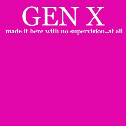 - Gen X - We Made it Here -