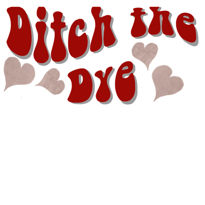 Ditch the Dye - Groovy