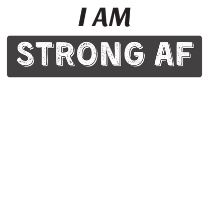 I am Strong AF (BP)