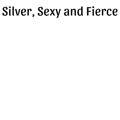 Silver, Sexy and Fierce